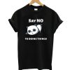 Say No Site T-Shirt