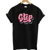 Stop Typography T-Shirt