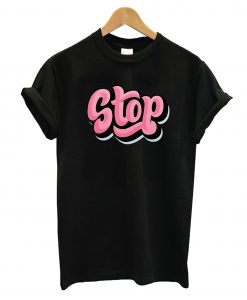 Stop Typography T-Shirt