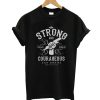 Strong And Courageous T-Shirt