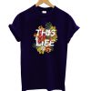 This Life T-Shirt