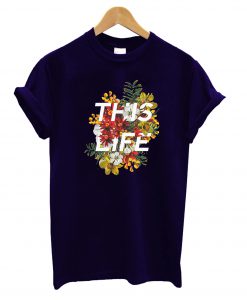 This Life T-Shirt