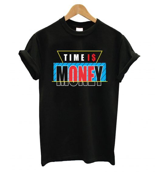 Time Is Money T-Shirt