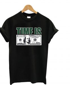 Time Is Money T-Shirt