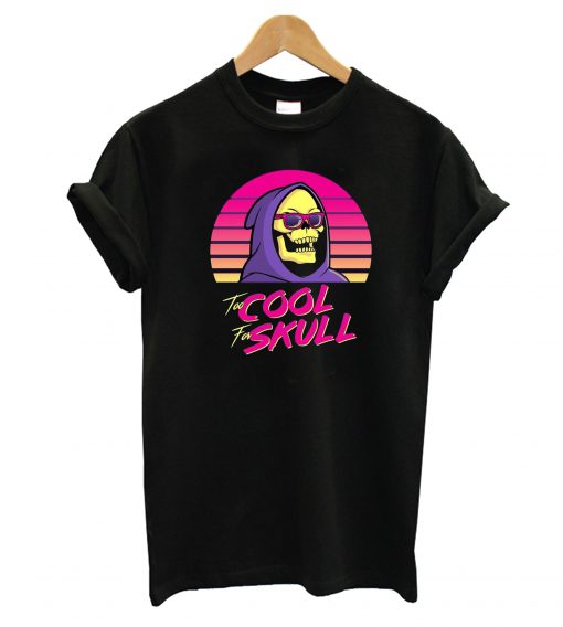 Too Cool For Skull T-Shirt