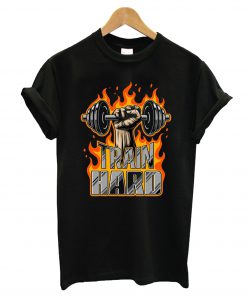 Train Hard T-Shirt