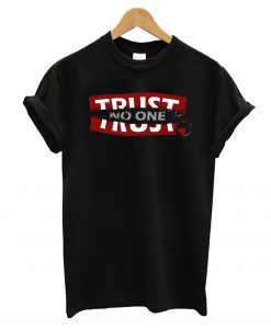 Trust No One T-Shirt