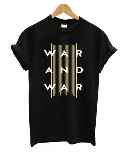 War And War T-Shirt