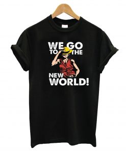 We Go To The New World T-Shirt