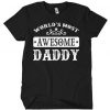 World’s Most Awesome Daddy T-Shirt