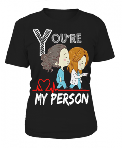 You’re My Person T-Shirt