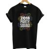 2018 Party Squad Happy New Years Eve T-Shirt