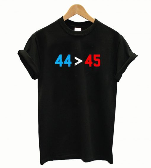 44 45 Better Than Trump T-Shirt