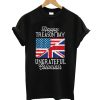 4th Of July Happy Treason Day Ungrateful Colonials T-Shirt