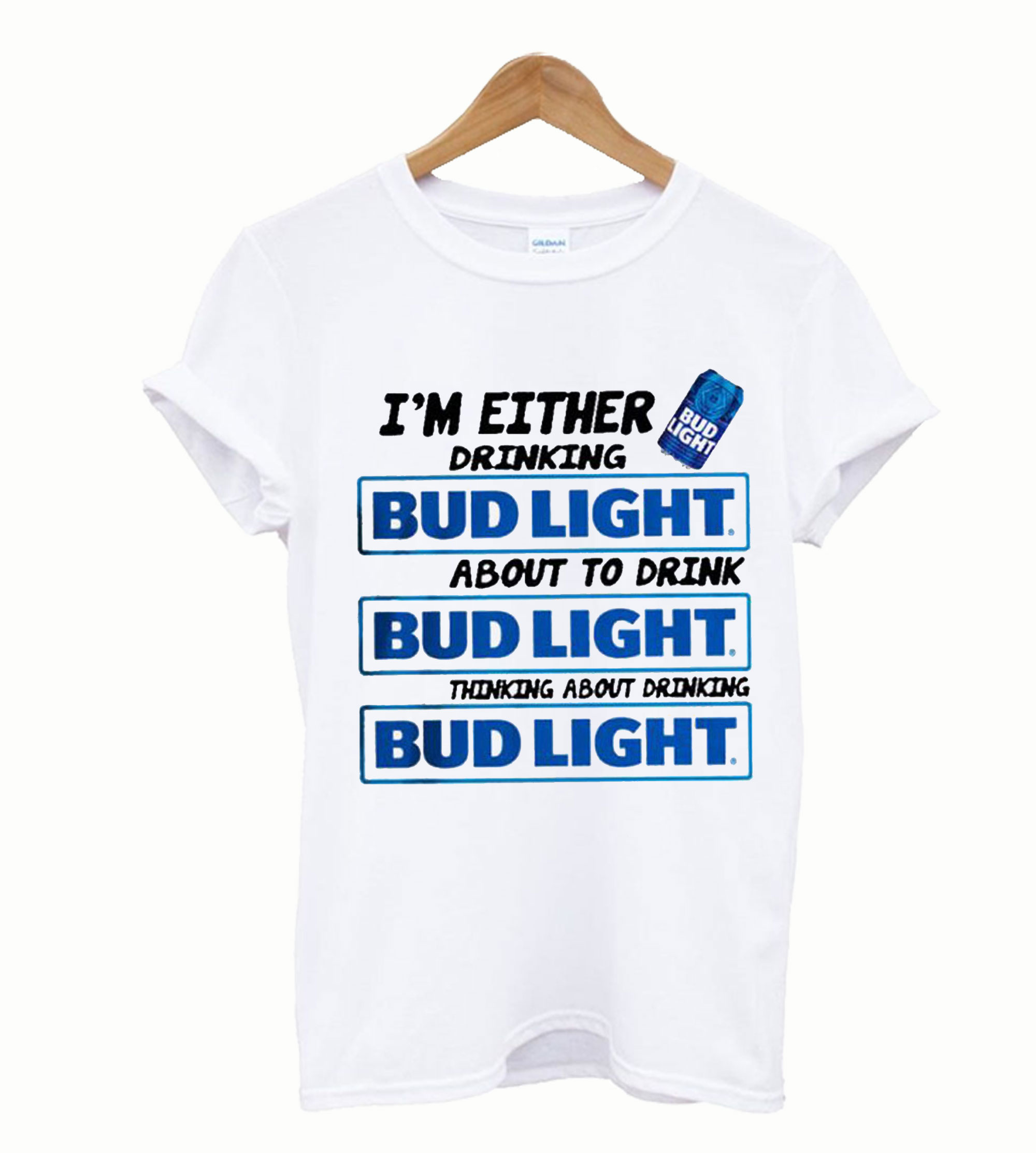 A I m Either Drinking Bud Light T Shirt Superteeshops