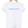 A Song For Jane T-Shirt