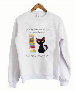 A Woman Cannot Survive On Books Alone Sweatshirt