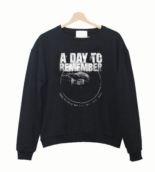 A day to remember you ruined my favorite record Sweatshirt