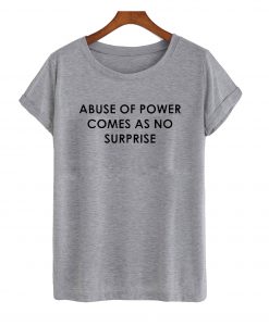 Abuse of Power T-Shirt