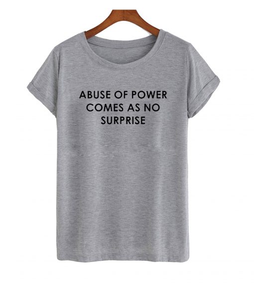 Abuse of Power T-Shirt