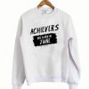 Achievers Are Born In June Sweatshirt