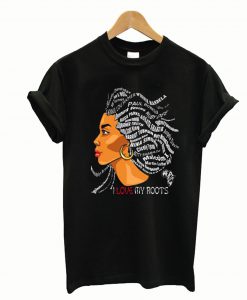 African I Love My Roots T-Shirt