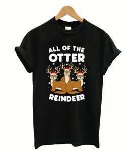 All The Otter Reindeers T-Shirt