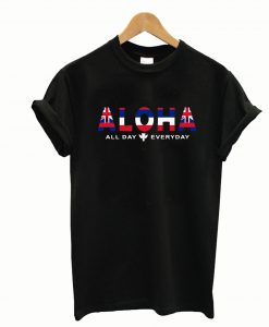 Aloha All Day Everyday T-Shirt