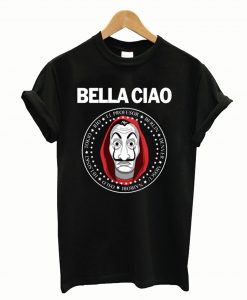 Amazing good quality and trusted Bella Ciao La Casa De Papel T-Shirt