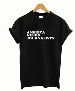 America Needs Journalists T-Shirt