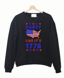 American Party Like it’s 1776 Sweatshirt