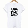 Apna Time Aayega T-Shirt