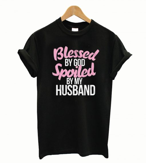 Blessed By God Spoiled By My Husband Man's T-Shirt