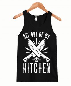 Get out of My Kitchen Tanktop
