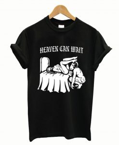 HEAVEN CAN WAIT T-Shirt