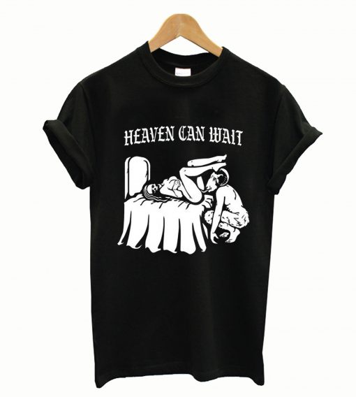 HEAVEN CAN WAIT T-Shirt
