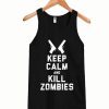 Keep Calm and Kill Zombies Tanktop