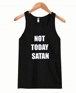 Not Today Satan Tanktop