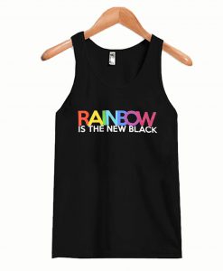 Rainbow Is The New Black Tanktop