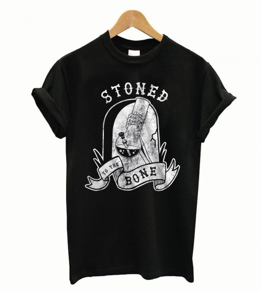 Stoned To The Bone T-Shirt