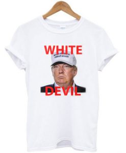 White Devil Trump T-Shirt