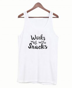 Works Well With Snacks Tanktop