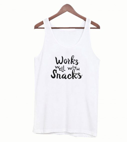 Works Well With Snacks Tanktop