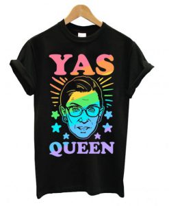 Yas Queen RBG T shirt