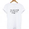 You Are My Sun My Moon And All My Stars T shirt