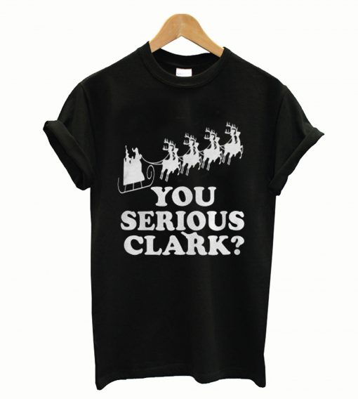 You Serious Clark T-Shirt