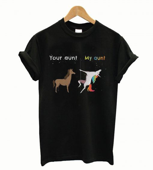 Your aunt My aunt unicorn T-Shirt