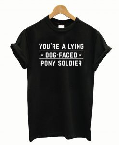 You’re a Lying Dog-Faced Pony Soldier Joe Biden Meme Joke 2020 T-Shirt