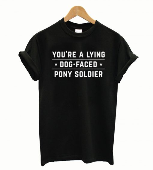 You’re a Lying Dog-Faced Pony Soldier Joe Biden Meme Joke 2020 T-Shirt