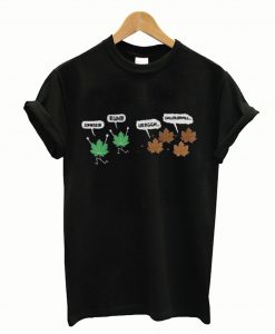 Zombies run chlorophyll T-Shirt